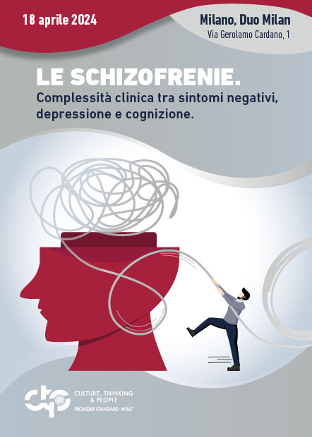 Le Schizofrenie. Complessità clinica tra sintomi negativi, depressione e cognizione. - Milano, 18 Aprile 2024